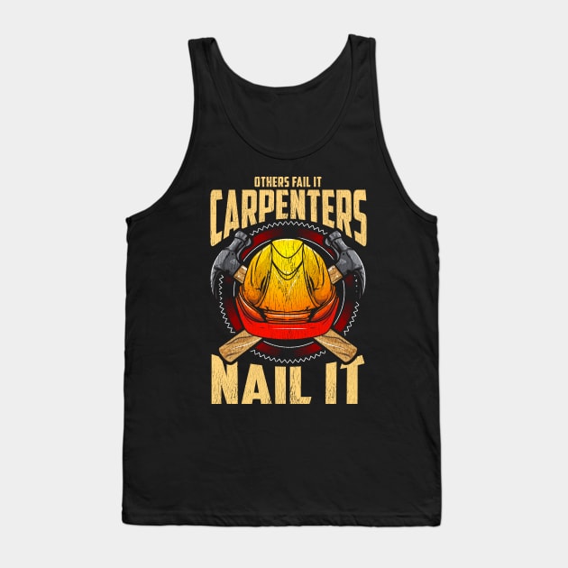 Others Fail It Carpenters Nail It Carpentering Pun Tank Top by theperfectpresents